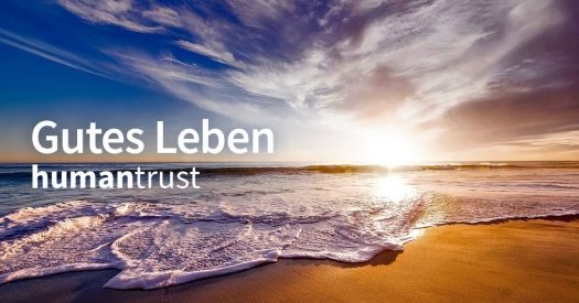 humantrust Gutes Leben